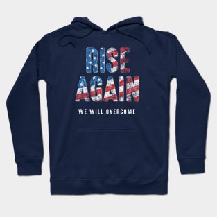 Rise Again We Will Overcome America Hoodie